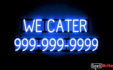 WE CATER sign, featuring LED lights that look like neon WE CATER signs