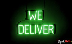 WE DELIVER sign, featuring LED lights that look like neon WE DELIVER signs