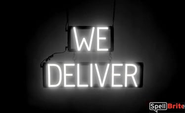 WE DELIVER sign, featuring LED lights that look like neon WE DELIVER signs