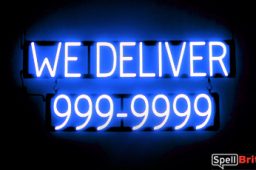 WE DELIVER 7 DIGIT PHONE NUMBER sign, featuring LED lights that look like neon WE DELIVER 7 DIGIT PHONE NUMBER signs