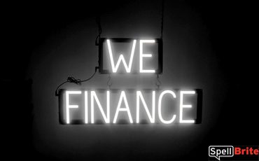 WE FINANCE sign, featuring LED lights that look like neon WE FINANCE signs
