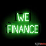 WE FINANCE sign, featuring LED lights that look like neon WE FINANCE signs