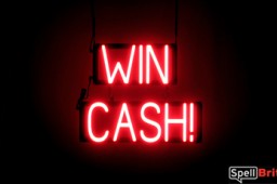 WIN CASH! sign, featuring LED lights that look like neon WIN CASH! signs