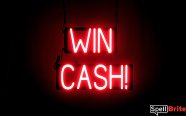 WIN CASH! sign, featuring LED lights that look like neon WIN CASH! signs