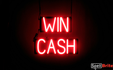 WIN CASH lighted LED signs that look like neon signage for your business