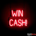 WIN CASH! sign, featuring LED lights that look like neon WIN CASH! signs