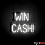 WIN CASH sign, featuring LED lights that look like neon WIN CASH signs