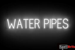 WATER PIPES sign, featuring LED lights that look like neon WATER PIPES signs