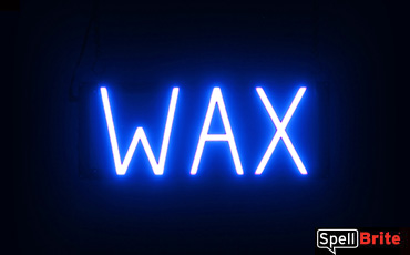 Wax sign, featuring LED lights that look like neon Wax signs
