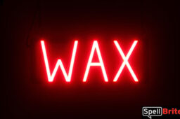 Wax sign, featuring LED lights that look like neon Wax signs
