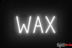 Wax sign, featuring LED lights that look like neon Wax signs