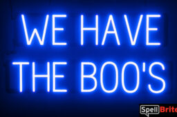 WE HAVE THE BOOS sign, featuring LED lights that look like neon WE HAVE THE BOOS signs