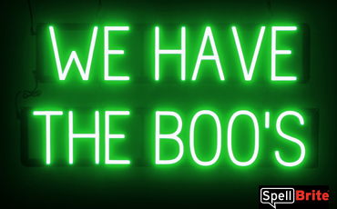 WE HAVE THE BOOS sign, featuring LED lights that look like neon WE HAVE THE BOOS signs