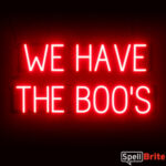 WE HAVE THE BOO'S Sign – SpellBrite’s LED Sign Alternative to Neon WE HAVE THE BOO'S Signs for Halloween and Other Holidays in Red