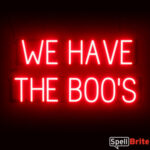 WE HAVE THE BOOS sign, featuring LED lights that look like neon WE HAVE THE BOOS signs