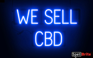 We Sell CBD sign, featuring LED lights
  that look like neon We Sell CBD signs
