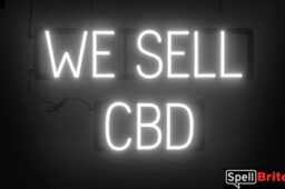 We Sell CBD sign,
  featuring LED lights that look like neon We Sell CBD signs