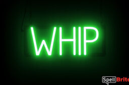 Whip sign, featuring LED lights that look
  like neon Whip signs