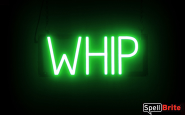 Whip sign, featuring LED lights that look
  like neon Whip signs