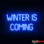 WINTE IS COMING sign, featuring LED lights that look like neon WINTE IS COMING signs