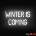 WINTE IS COMING sign, featuring LED lights that look like neon WINTE IS COMING signs