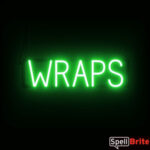 Wraps sign, featuring LED lights that  look like neon Wraps signs