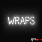 Wraps sign, featuring LED lights that look like neon Wraps signs