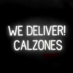 WE DELIVER CALZONES sign, featuring LED lights that look like neon WE DELIVER CALZONES signs
