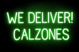 WE DELIVER CALZONES sign, featuring LED lights that look like neon WE DELIVER CALZONES signs